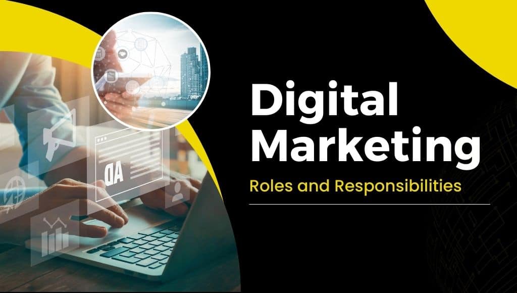 Digital Marketing Roles and Responsibilities